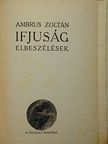 Ambrus Zoltán - Ifjuság/Esti út/A porosz levél/Madame de Rothe halála/Tragédia/Kucséberkosár/Lőrinc emléke/A tavasz napja sütötte... [antikvár]