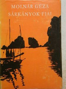 Molnár Géza - Sárkányok fiai [antikvár]