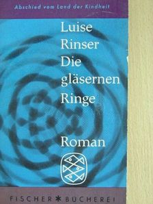 Luise Rinser - Die gläsernen Ringe [antikvár]