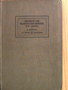 Prof. Dr. K. Schwering - Handbuch der Elementarmathematik für Lehrer [antikvár]
