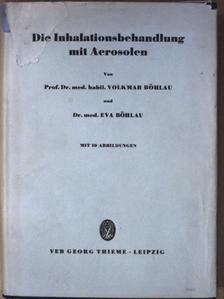 Dr. Eva Böhlau - Die Inhalationsbehandlung mit Aerosolen [antikvár]