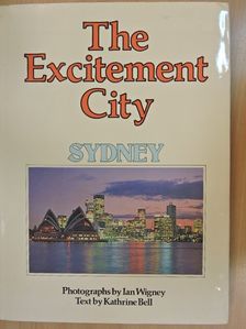 Kathrine Bell - The Excitement City - Sydney [antikvár]