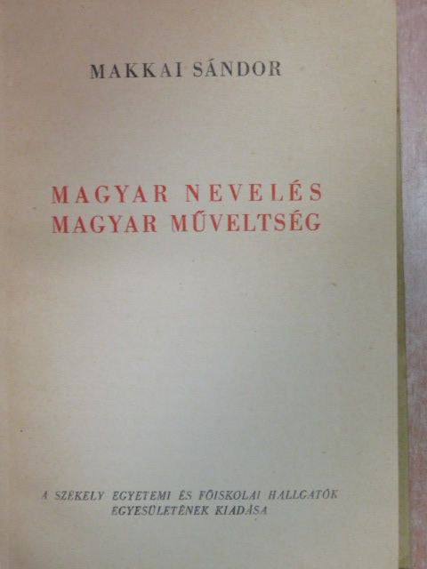 Makkai Sándor - Magyar nevelés, magyar műveltség [antikvár]
