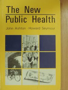 Howard Seymour - The New Public Health [antikvár]