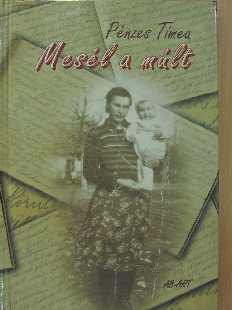 Pénzes Tímea - Mesél a múlt [antikvár]