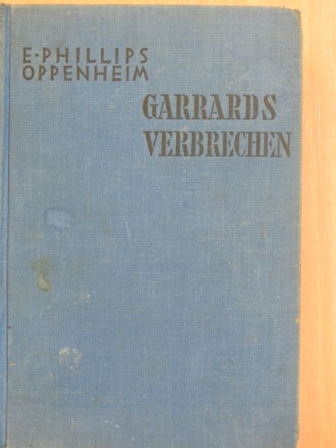 E. Phillips Oppenheim - Garrards Verbrechen [antikvár]