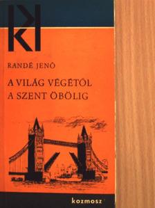 Randé Jenő - A világ végétől a szent öbölig [antikvár]