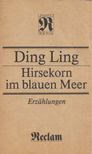 Ding Ling - Hirsekorn im blauen Meer [antikvár]