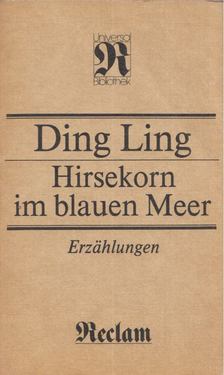Ding Ling - Hirsekorn im blauen Meer [antikvár]