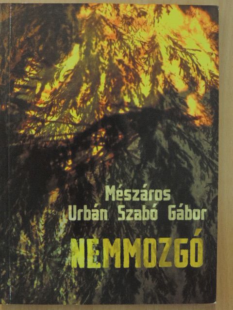 Mészáros Urbán Szabó Gábor - Nemmozgó [antikvár]