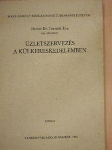 Dériné dr. Törzsök Éva - Üzletszervezés a külkereskedelemben [antikvár]