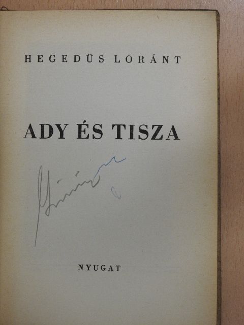 Hegedűs Loránt - Ady és Tisza [antikvár]