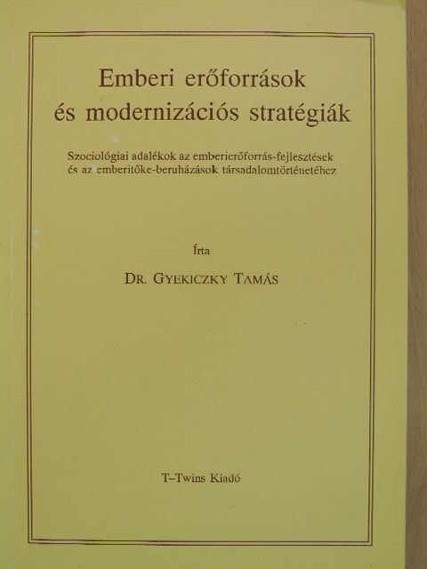 Dr. Gyekiczky Tamás - Emberi erőforrások és modernizációs stratégiák [antikvár]
