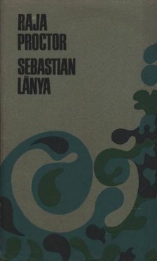 Proctor, Raja - Sebastian lánya [antikvár]