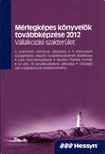 Kajdi László, Lóránt Szabolcs, Mészáros László, Nagy Katalin, Rezsabek Angéla, Varga Hajnalka, Voicsek Éva - Mérlegképes könyvelők továbbképzése 2012 - Vállalkozási szakterület [antikvár]