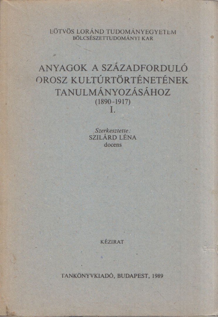Szilárd Léna - Anyagok a századforduló orosz kultúrtörténetének tanulmányozásához (1890-1917) I. [antikvár]