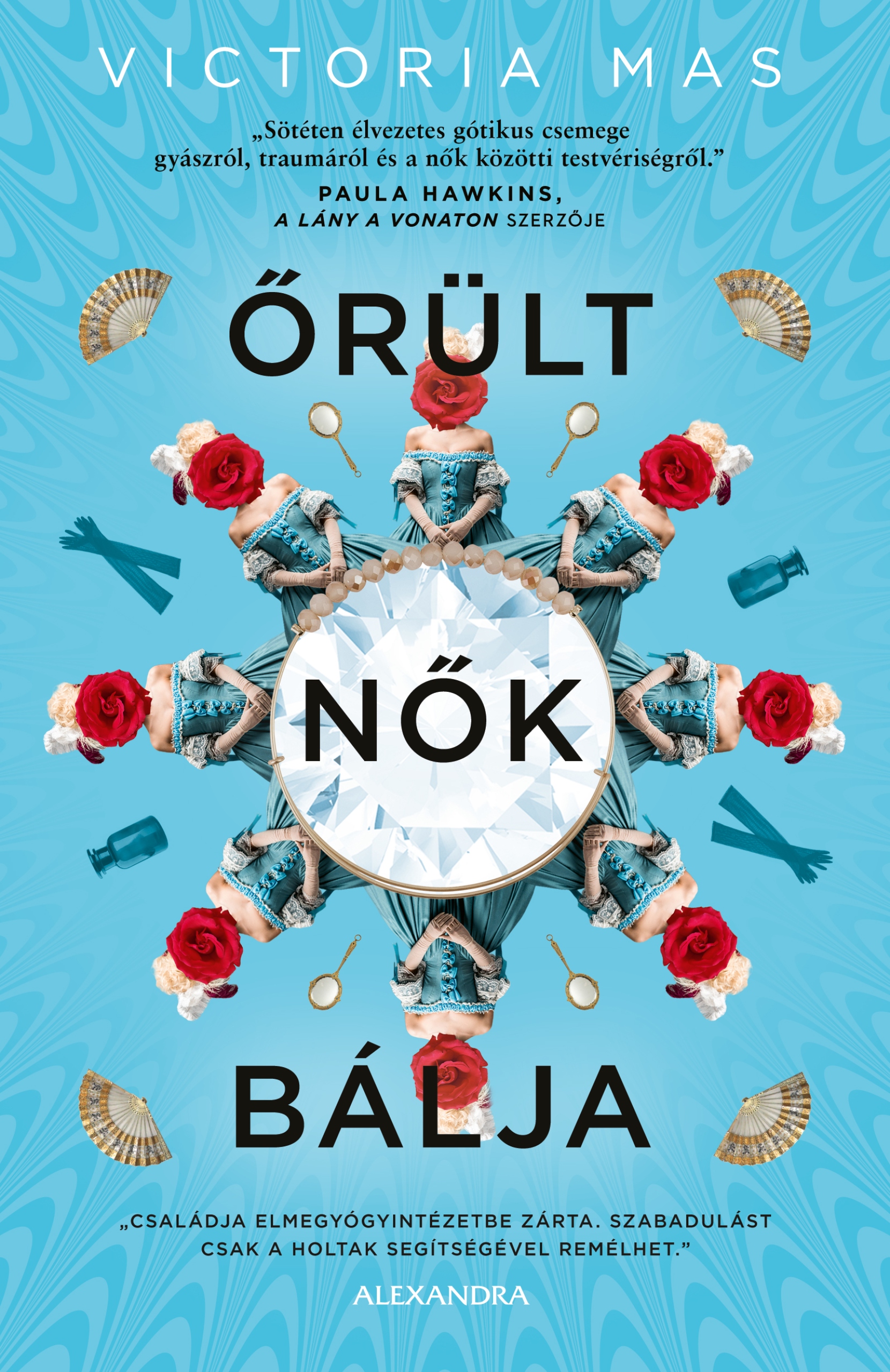 Victoria Mas - Őrült nők bálja [eKönyv: epub, mobi]