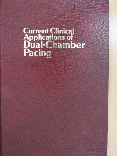 Douglas P. Zipes - Current Clinical Applications of Dual-Chamber Pacing [antikvár]