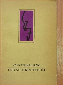 Szentimrei Jenő - Ferenc tekintetes úr [antikvár]