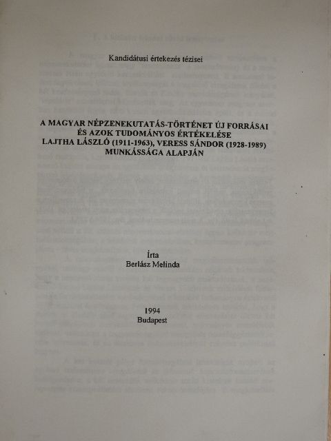 Berlász Melinda - A magyar népzenekutatás-történet új forrásai és azok tudományos értékelése Lajtha László (1911-1963), Veress Sándor (1928-1989) munkássága alapján [antikvár]