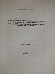 Berlász Melinda - A magyar népzenekutatás-történet új forrásai és azok tudományos értékelése Lajtha László (1911-1963), Veress Sándor (1928-1989) munkássága alapján [antikvár]
