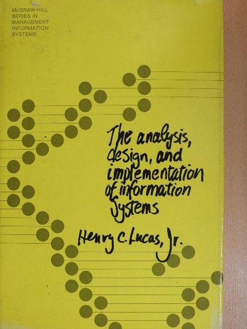 Henry C. Lucas, Jr. - The Analysis, Design, and Implementation of Information Systems [antikvár]