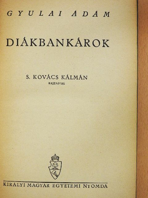 Gyulai Ádám - Diákbankárok [antikvár]