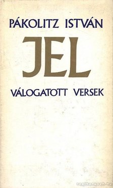 PÁKOLITZ ISTVÁN - Jel [antikvár]
