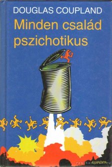 Douglas COUPLAND - Minden család pszichotikus [antikvár]