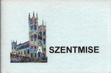 KÁRPÁTI SÁNDOR - A szentmise rövid magyarázata, állandó részei és a hívek feleletei [antikvár]