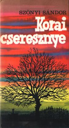 Szőnyi Sándor - Korai cseresznye [antikvár]
