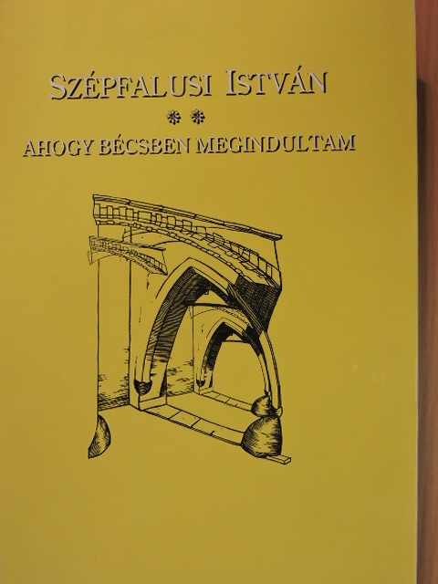 Szépfalusi István - Ahogy Bécsben megindultam II. [antikvár]