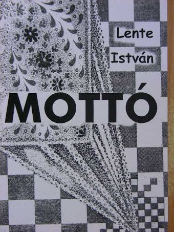 Lente István - Mottó [antikvár]