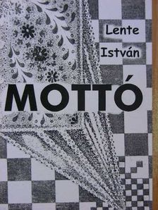 Lente István - Mottó [antikvár]