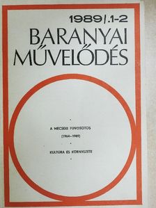 B. Gelencsér Katalin - Baranyai művelődés 1989/1-2. [antikvár]