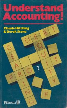 Claude Hitching, Derek Stone - Understand Accounting! [antikvár]