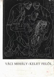 VÁCI MIHÁLY - Kelet felől (dedikált) [antikvár]