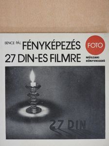 Bence Pál - Fényképezés 27 DIN-es filmre [antikvár]