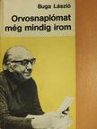 Buga László - Orvosnaplómat még mindig írom (dedikált példány) [antikvár]