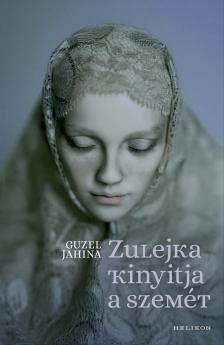 Guzel Jahina - Zulejka kinyitja a szemét [eKönyv: epub, mobi]