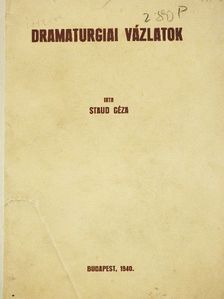 Staud Géza - Dramaturgiai vázlatok [antikvár]
