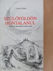 Ujváry Zoltán - Szülőföldön hontalanul [antikvár]