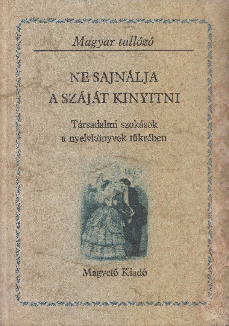 Szabó G. Zoltán - Ne sajnálja a száját kinyitni [antikvár]