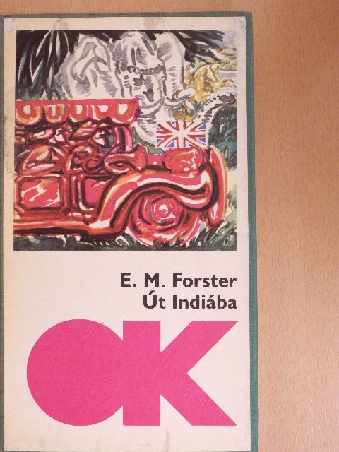 Edward Morgan Forster - Út Indiába [antikvár]