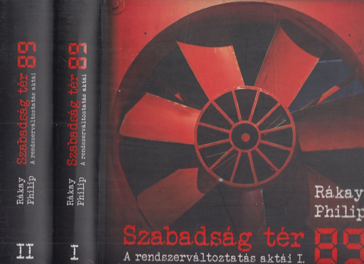 Rákay Philip - Szabadság tér '89 I-II. [antikvár]