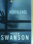 Peter Swanson - Védtelenül [antikvár]