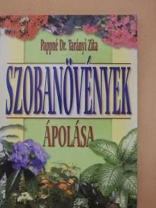 Pappné dr. Tarányi Zita - Szobanövények ápolása [antikvár]