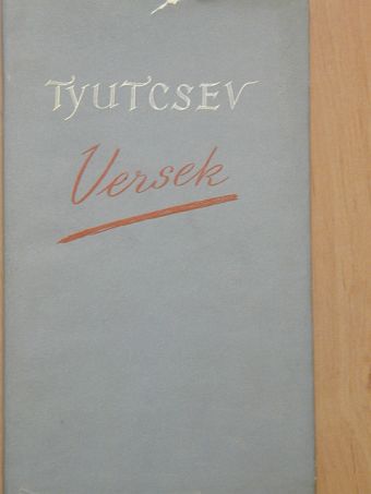 Fjodor Ivanovics Tyutcsev - Versek [antikvár]
