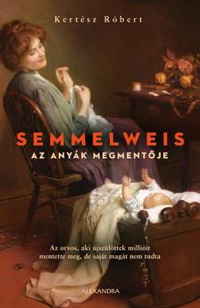 KERTÉSZ RÓBERT - Semmelweis [szépséghibás]