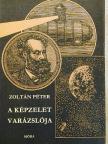 Zoltán Péter - A képzelet varázslója [antikvár]